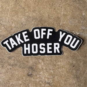 Take Off You Hoser Sticker