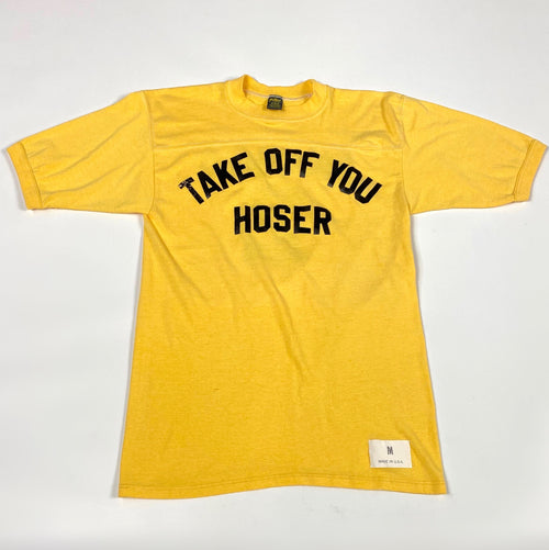 Take Off You Hoser T-Shirt