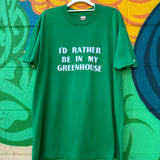 I'd Rather Greenhouse T-shirt