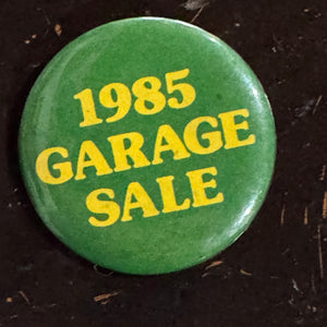 1985 Garage Sale Pin