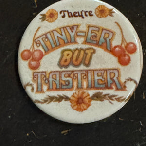 Tinier but Tastier Pin