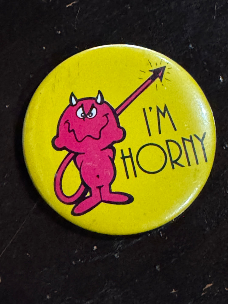 I'm Horny Pin
