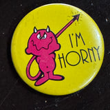 I'm Horny Pin