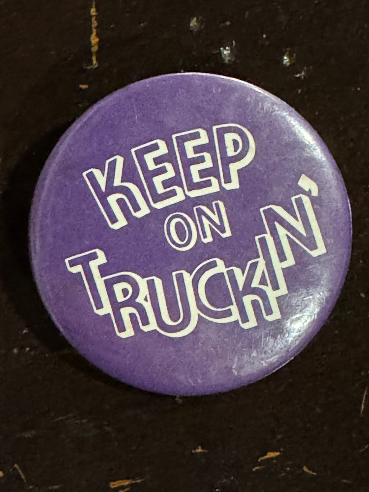 Keep on Truckin Pin