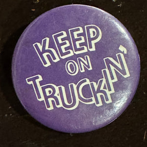Keep on Truckin Pin