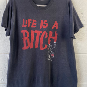 Life is a Bitch T-shirt