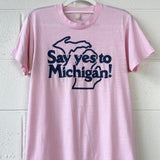 Say Yes to Michigan T-shirt