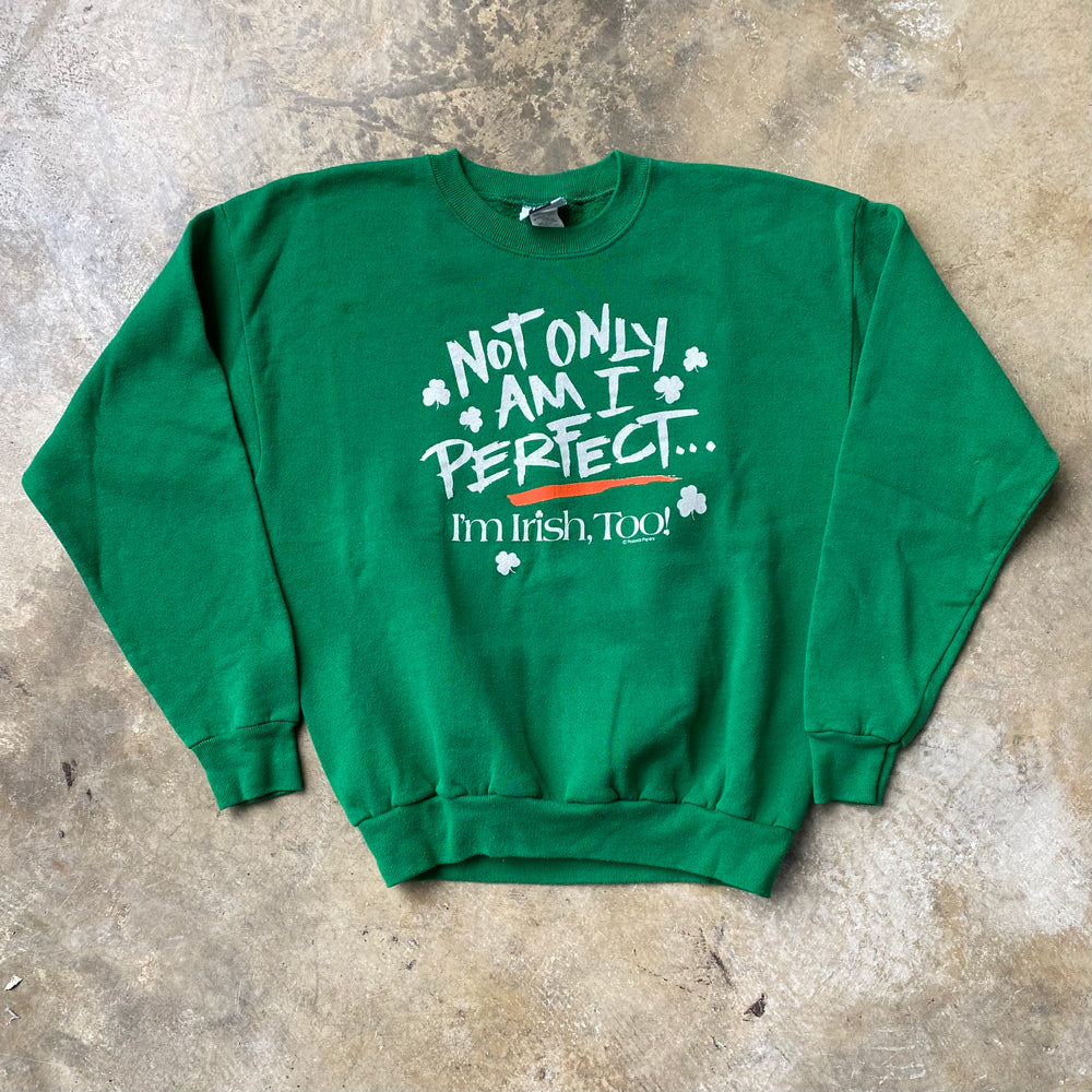I'm Irish Too! Sweatshirt