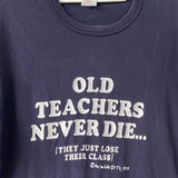 Old Teachers T-shirt