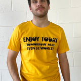 Enjoy Today T-shirt